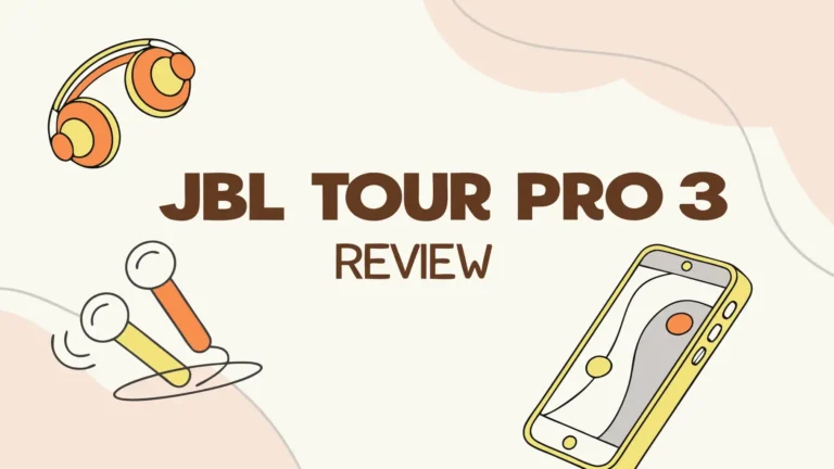 JBL Tour Pro 3 Review: Premium or Overpriced?