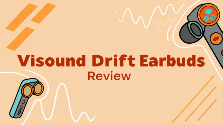Visound Drift Earbuds Review: Should You Try This?