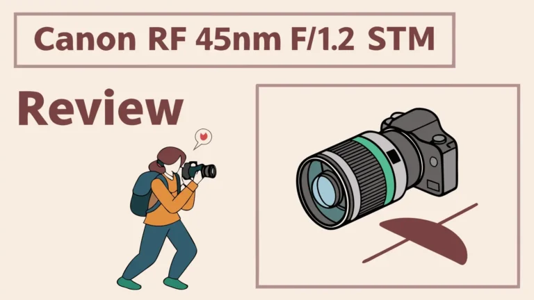 Canon RF 45mm f/1.2 STM Review: Worth The Hype?
