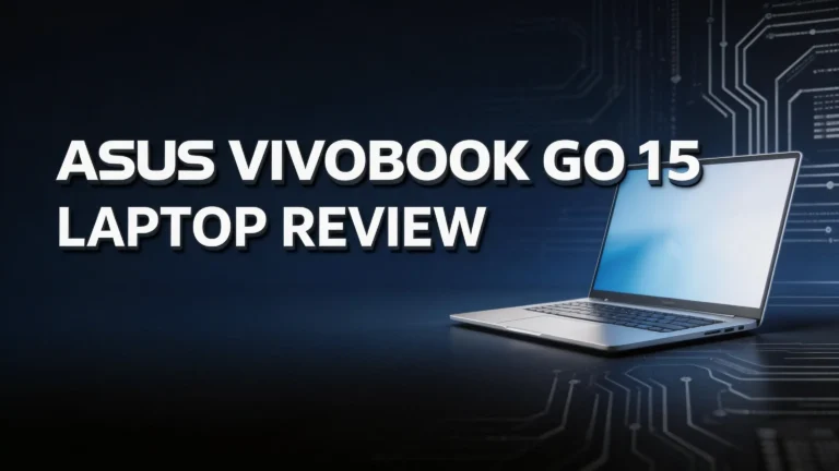 ASUS VivoBook Go 15 Laptop Review 2026: Best Budget Laptop for Students?